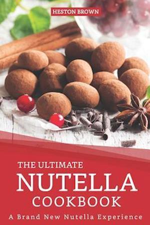 The Ultimate Nutella Cookbook