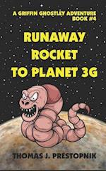 Runaway Rocket to Planet 3G