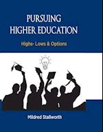 Pursuing Higher Education: Highs- Lows & Options 