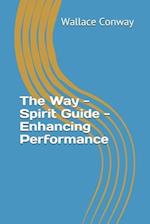 The Way - Spirit Guide - Enhancing Performance
