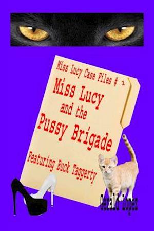 Miss Lucy Case Files #1 - Miss Lucy and the Pussy Brigade