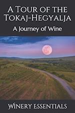 A Tour of the Tokaj-Hegyalja