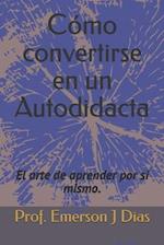 Cómo convertirse en un Autodidacta