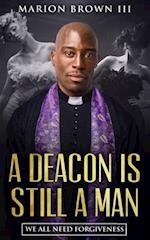 A Deacon is Still A Man: We All Need Forgiveness 