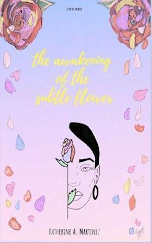 The Awakening of the Subtle Flower
