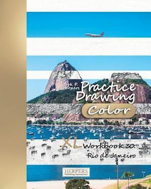 Practice Drawing [Color] - XL Workbook 30: Rio de Janeiro