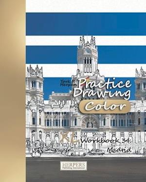 Practice Drawing [Color] - XL Workbook 34: Madrid