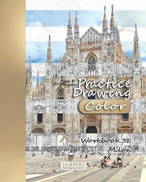 Practice Drawing [Color] - XL Workbook 38: Milan