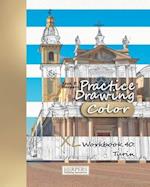 Practice Drawing [Color] - XL Workbook 40: Turin 