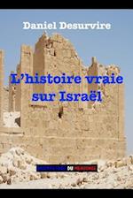 L'histoire vraie sur Israël