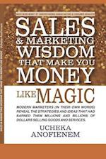 Sales and Marketing Wisdom that Make You Money Like Magic