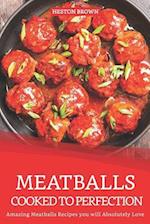 Meatballs Cooked to Perfection