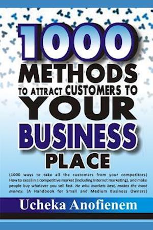 1000 Methods to Attract Customers to Your Business Place