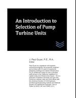 An Introduction to Selection of Pump Turbine Units