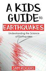 A Kids Guide to Earthquakes
