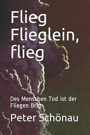 Flieg Flieglein, flieg