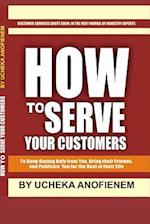 How to Serve Your Customers