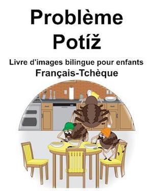 Français-Tchèque Problème/Potíz Livre d'images bilingue pour enfants