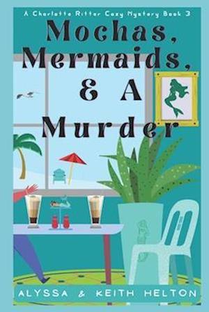 Mochas, Mermaids, and a Murder