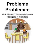 Français-Hollandais Problème/Problemen Livre d'images bilingue pour enfants