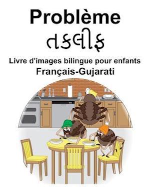 Français-Gujarati Problème/&#2724;&#2709;&#2738;&#2752;&#2731; Livre d'images bilingue pour enfants