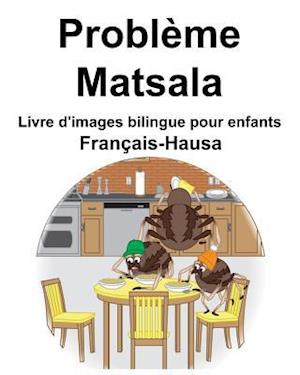 Français-Hausa Problème/Matsala Livre d'images bilingue pour enfants