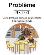 Français-Hindi Problème/&#2358;&#2352;&#2366;&#2352;&#2340; Livre d'images bilingue pour enfants