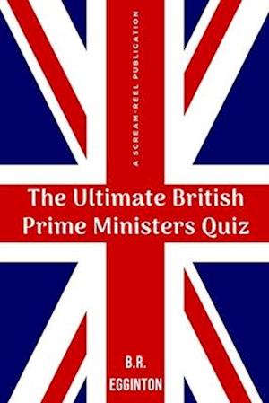 The Ultimate British Prime Ministers Quiz