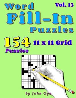 Word Fill-In Puzzles: Fill In Puzzle Book, 154 Puzzles: Vol. 13