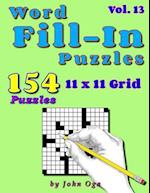 Word Fill-In Puzzles: Fill In Puzzle Book, 154 Puzzles: Vol. 13 