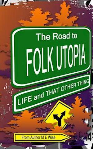 The Road to Folk Utopia