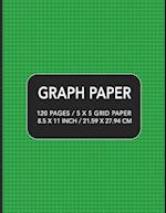 Graph Paper: 120 pages / 5 x 5 Grid Paper 8.5 x 11 Inch / 21.59 x 27.94 cm 