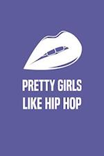 Pretty Girls Like Hip Hop