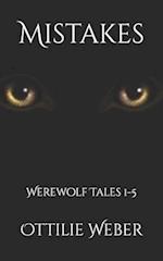 Mistakes: Werewolf Tales 1-5 
