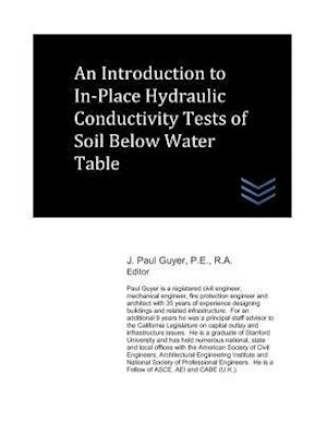 An Introduction to In-Place Hydraulic Conductivity Tests of Soil Below Water Table