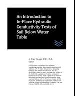 An Introduction to In-Place Hydraulic Conductivity Tests of Soil Below Water Table