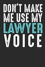 Don´t Make Me Use My Lawyer Voice