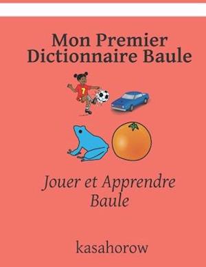 Mon Premier Dictionnaire Baule