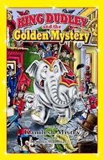 King Dudley and the Golden Mystery