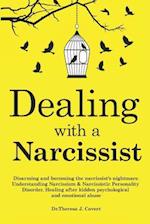 Dealing with a Narcissist: Disarming and becoming the Narcissist's nightmare. Understanding Narcissism & Narcissistic personality disorder. Healing af