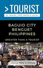 GREATER THAN A TOURIST- BAGUIO CITY BENGUET PHILIPPINES: 50 Travel Tips from a Local 