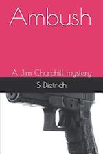 Ambush: A Jim Churchill mystery 