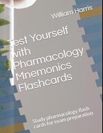 Test Yourself with Pharmacology Mnemonics Flashcards