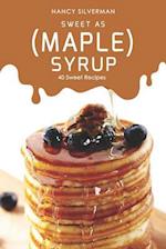 Sweet as (Maple) Syrup