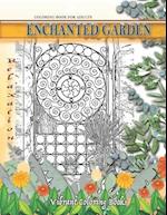 Coloring Book For Adults Enchanted Garden: Relaxation 