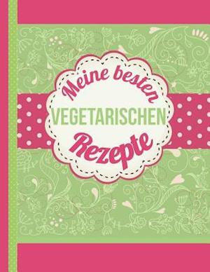 Meine besten vegetarischen Rezepte