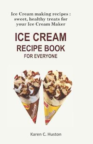 Ice Cream Recipe Book for Everyone