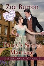 Darcy's Secret Marriage Large Print Edition: A Pride & Prejudice Novel Variation 