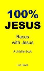 100% JESUS: Races with Jesus 