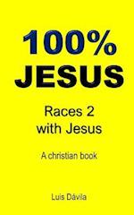 100% JESUS: Races 2 with Jesus 